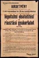 1937 Légiriadó gyakorlat hirdetménye. Pécs. Egyetemi Nyomda. Rajta engedélyező pecsétekkel, valamint  az egyetem dékánjának aláírásával. Hátoldalán ragasztással megerősítve / Pécs, air-raid exercise poster 60x90 cm