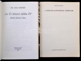 Vegyes könyvtétel, 2 db: 
Ifj. Lele József: Az úr készen találta őt. Bálint Sándor élete. Kecskemét...