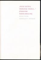 "Világ világa, virágnak virága..." [Ómagyar Mária-siralom.] Bp., 1986, Európa. Kiadói papí...