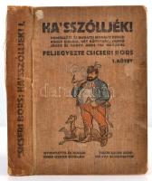 (Ágai Adolf) Csicseri Bors: Ha' sszólljék! ... Dombszögi és Bugaczi Mokány Berczi viselt dolgai a kilencz világrészben és a hozzájuk kapcsolt vármegyékben - kalandok, uti leirások, tánczi vigodalmak, torok, duélumok s egyéb parázs mulatságok. I. kötet. Jankó János, Garay Ákos rajzaival. Gyoma, 1910, Kner Izidor. Kiadói illusztrált egészvászon-kötésben, megviselt állapotban, kopottas borítóval, kissé viseltes, javított gerinccel, kissé foltos lapokkal.