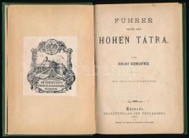 Robert Schwartner: Führer unter der Hohen Tátra. Késmárk, 1883, Szerzői kiadás, Sauter&Schmidt-n...