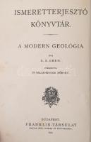 E. S. Grew: A modern geológia. Ford. Dr. Ballenegger Róbert. Ismeretterjesztő Könyvtár. Bp., 1914, F...