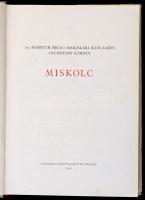 Ifj. Horváth Béla, Marjalaki Kiss Lajos, Valentiny Károly: Miskolc. Városképek-Műemlékek. Bp., 1962,...
