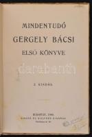 Gárdonyi Géza: Mindentudó Gergely bácsi első könyve. Filléres könyvtár. Szerk.: Pósa Lajos. Bp., 190...
