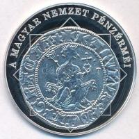 DN "A magyar nemzet pénzérméi - Károly Róbert és az első garas 1308-1342" Ag emlékérem tan...
