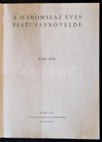 Kopp Jenő: A háromszáz éves Pesti Papnövelde. Bp., 1948, Központi Papnevelő Intézet Kiadása. Kiadói ...