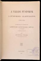 Bunyitay Vince: A váradi püspökség története I. kötet. A váradi püspökség alapításától az 1566. évig. Nagyvárad, 1883, Szerzői kiadás, X+473 p. + 2 kihajtható melléklet. Átkötött modern félvászon-kötés.