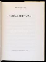 Pereházy Károly: A régi belváros. Bp., 1982, Képzőművészeti Kiadó. Kiadói egészvászon kötés, kiadói ...