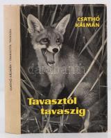 Csathó Kálmán: Tavasztól tavaszig. Egy író vadászemlékei. Bp., 1962, Szépirodalmi Könyvkiadó. Kiadói félvászon-kötés, kiadói papír védőborítóban.