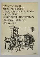 1977 2 db kiállítási plakát: Déri Múzeum Debrecen, Szántó Tibor Munkácsy-díjas tipográfus kiállítása a Budapesti Történeti Múzeumban, 59x42 és 69x49,5 cm