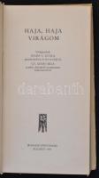 Haja, haja virágom. Virágénekek Szabó T. Attila gondozásában, és bevezetőjével. Gy. Szabó Béla erede...