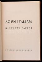 Giovanni Papini: Az én Itáliám. Fordította: Kállay Miklós. Bp., é.n., Athenaeum. Kiadói egészvászon-kötés.
