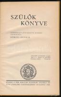 Szülők könyve. Zimmermann Ottó Könyve nyomán átdolgozta Kőrösi Henrik. Bp., 1928, Kir. Magyar Egyete...