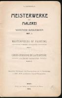 Kronfeld, A.: Meisterwerke der Malerei, Wiener Galerien. 1. köt. Bécs, 1904, Holzwarth&Ortony. M...
