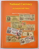 Robert W. Liddell III - William Litt: National Currency - An Analysis with Values. BNB Press, Port Clinton, 2004. Használt, de szép állapotban.