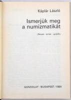 Káplár László: Ismerjük meg a numizmatikát. Budapest, Gondolat, 1984. Használt, de szép állapotban