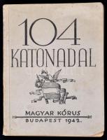 104 Katonadal. Bp., 1942, Magyar Kórus, 112 p. Kiadói papírkötés, egy két helyen bejelöléssel.