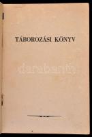 Táborozási könyv. Bp., é.n., Egyetemi Nyomda. Kiadói papírkötés, szövegközti ábrákkal. Úttörő táboro...