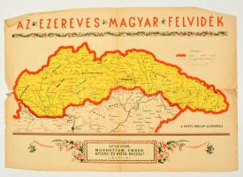 cca 1938 Az ezeréves magyar Felvidék. Bp., Pesti Hírlap. Hátoldalán képekkel a felvidéki városokról, szakadozott állapotban, 41×57 cm