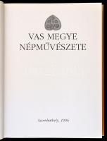 Gráfik Imre (szerk.):  Vas megye népművészete. Szombathely, 1996. Kiadói kartonált kötés, védőborító...