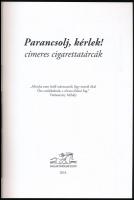 Szaplonczay Polgár Marianne: Parancsolj, kérlek! címeres cigarettatárcák. 2014. Kiadói papírkötés, k...