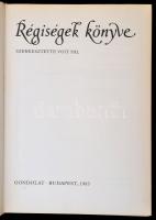 Régiségek könyve. Szerk.: Voit Pál. Bp., 1983, Gondolat. Számos érdekes színes és fekete-fehér képpe...