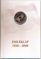 2006. "1956-os forradalom 50. évfordulójára" egyoldalú fém emlékérem névre szóló emléklapon T:2