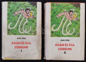 Effel, Jean: Ádám és Éva szerelme. 1-2. köt. Bratislava, 1968, Epocha. Vászonkötésben, papír védőborítóval, jó állapotban.