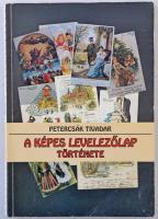 Petercsák Tivadar: A Képes Levelezőlap Története. Miskolc. 207 oldal / History of the postcard. 207 p.