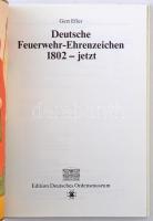 Gert Efler: Deutsches Feuerwehr-Ehrenzeichen 1802-jetzt (Német Tűzoltósági Kitüntetések 1802-től nap...