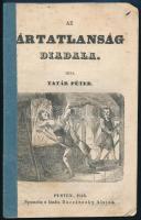 1856 Az Ártatlanság diadala. Írta Tatár Péter. Pesten, 1856, Bucsánszky.16p. Fametszetű képekkel.