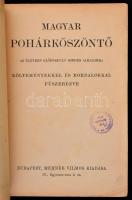 Magyar pohárköszöntő. Az életben előforduló minden alkalomra. Költeményekkel és bordalokkal füszerez...