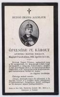 1922 IV. Károly magyar király halálozási értesítője, Bp. Orsz. Kath. Nőszövetség, Stephaneum-ny., 12x7 cm.