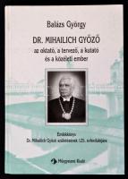 Balázs György: Dr. Mihalich Győző az oktató, a tervező, a kutató és közéleti ember. Bp., 2002, Műegyetemi Kiadó. Kiadói kartonált papírkötésben.