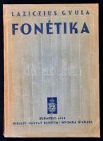 Laziczius Gyula: Fonétika. Bp., 1944, Királyi Magyar Egyetemi Nyomda. Kiadói papírkötésben, javított borítóval, de egyébként jó állapotban.