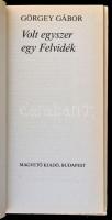 Görgey Gábor: Volt egyszer egy Felvidék. Bp., 1989, Magvető. Kiadói kartonált papírkötésben. Jó álla...