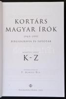 Kortárs magyar írók  1945-1997 bibliográfia és fotótár. II. kötet. K-Z. Szerk.: F. Almási Éva. Bp., ...