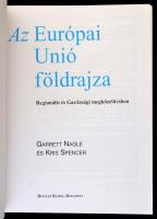Garrett Nagle, Kris Spencer: Az Európai Unió földrajza regionális és gazdasági megközelítésben. Bp.,...