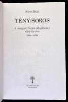 Nové Béla: Tény/Soros. A Soros Alapítvány első évtizede. 1984-1994. Bp., 1999, Balassi. Kiadói papír...