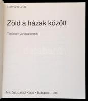 Hermann Grub: Zöld házak között. Tanácsok városlakóknak. Bp., 1986, Mezőgazdasági Kiadó. Kiadói papí...