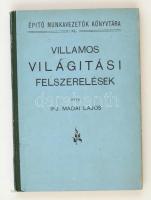 Mádai Lajos: Villamos világítási felszerelések. Bp., 1918, Kilián Frigyes (Építő munkavezetők könyvtára 40.). Félvászon kötésben, jó állapotban.