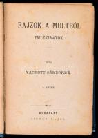 Vachott Sándorné: Rajzok a multból. Emlékiratok. I. kötet. Nemzeti Könyvtár XLI. Bp., [1887], Aigner...
