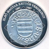 DN "A magyar nemzet pénzérméi - Első magyar kettős verdejegy 1387-1437" Ag emlékérem tanúsítvánnyal (10,2g/0.999/35mm) T:PP