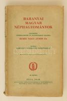 Baranyai magyar néphagyományok. Szerk.: Berze Nagy János. 3. köt. Pécs, 1940, Kultúra Könyvnyomdai Műintézet. Kissé elváló papírkötésben, egyébként jó állapotban.