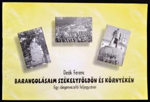 Deák Ferenc: Barangolásaim Székelyföldön és környékén avagy egy idegenvezető feljegyzései. Székelyudvarhely, 1999, Erdélyi Gondolat Könyvkiadó. Kiadói papírkötés, jó állapotban.