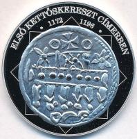 DN "A magyar nemzet pénzérméi - Első kettőskereszt címerben 1172-1196" Ag emlékérem tanúsítvánnyal (15g/0.333/35mm) T:PP