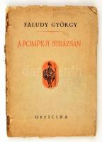 Faludy György: A pompeji strázsán. Bp., 1945, Officina. Második kiadás. Kiadói papírkötésben, kissé viseltes állapotban, szakadozott borítóval, sérült gerinccel.