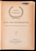 Arany Koszorú. Arany János költeményeiből. Születése századik évfordulójának ünnepére. Bp., 1917, Fr...