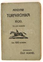 1920  Magyar Turfkrónika, Szerk.: Őszi Kornél, (Bp.), Magyar Turf, 174 p. Kiadói papírborítóban. 1920-as év lóverseny eredményei.