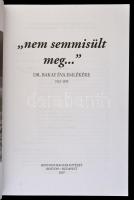 "Nem semmisült meg..." Dr. Bakay Éva emlékére 1922-1999. Boston-Budapest,  2007, Bostoni M...